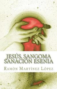 bokomslag Jesus, Sangoma Sanacion Esenia