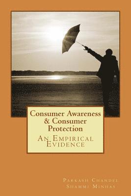 Consumer Awareness and Consumer Protection: An Empirical Evidence 1