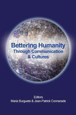 Bettering Humanity: Through Curiosity Communication & Culture 1