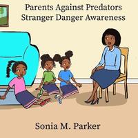 bokomslag Parents Against Predators: Stranger Danger Awareness