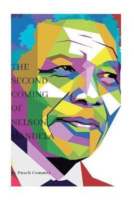 bokomslag The Second Coming of Nelson Mandela: Have you seen Justice?