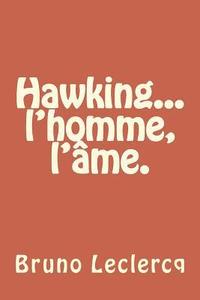 bokomslag Hawking, l'homme, l'âme.
