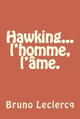 Bruno P. H. J. LeClercq - Hawking, l'homme, l'âme., Häftad
