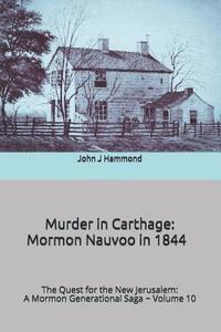 bokomslag Murder in Carthage: Mormon Nauvoo in 1844