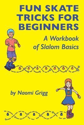 bokomslag Fun Skate Tricks for Beginners: A Workbook of Slalom Basics