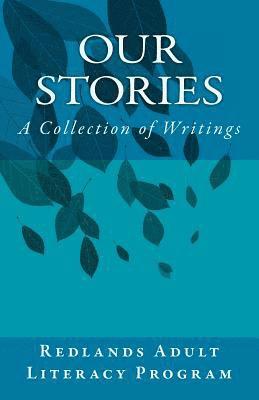 Our Stories: Redlands Adult Literacy Anthology 1
