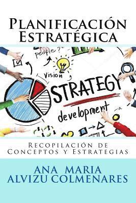 Planificación Estratégica: Recopilación de conceptos y estrategias 1