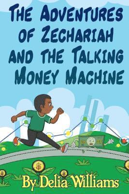 bokomslag The Adventures of Zechariah and the Talking Money Machine