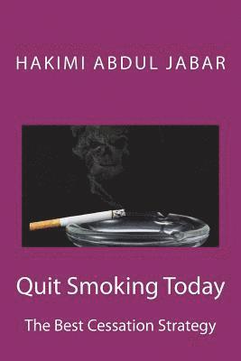 Quit Smoking Today: The Best Cessation Strategy 1