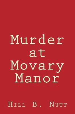 Hill B. Nutt - Murder at Movary Manor, Häftad
