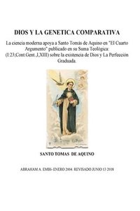 bokomslag Dios y la Genetica Comparativa: Santo Tomas Aquino introduce su 'Suma Teologica' exponiendo el concepto de la perfeccion del hombre. El hombre fue cre