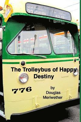 Stefan Vucak, Douglas Meriwether Griggs III, III Griggs, Douglas Meriwether - Trolleybus of Happy Destiny, Häftad