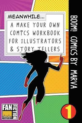 Boom! Comics by Marva: A What Happens Next Comic Book for Budding Illustrators and Story Tellers 1