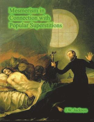 Mesmerism in Connection With Popular Superstitions