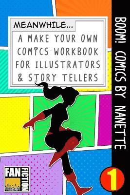 Boom! Comics by Nanette: A What Happens Next Comic Book for Budding Illustrators and Story Tellers 1