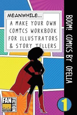 Boom! Comics by Ofelia: A What Happens Next Comic Book for Budding Illustrators and Story Tellers 1