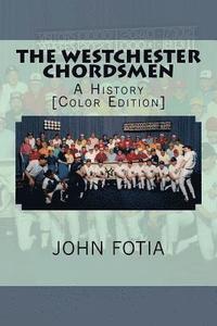 bokomslag The Westchester Chordsmen: A History [Color Edition]