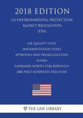 bokomslag Air Quality State Implementation Plans - Approvals and Promulgations - Arizona - Payson PM10 Air Quality Planning Area (US Environmental Protection Ag