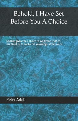 Behold, I Have Set Before You a Choice 1