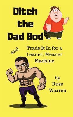 Ditch the Dad Bod 1