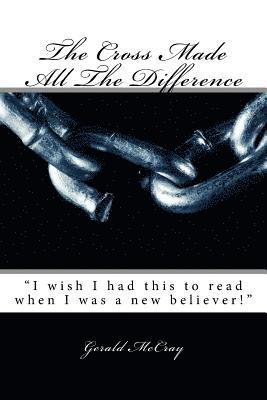 The Cross Made All the Difference: Large Print Edition 1