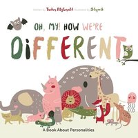 bokomslag Oh My! How We're Different: A Book About Personalities