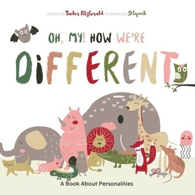 bokomslag Oh My! How We're Different: A Book About Personalities