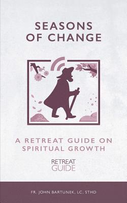 bokomslag Seasons of Change: A Retreat Guide on Spiritual Growth