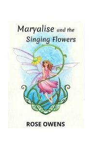 bokomslag Maryalise and the Singing Flowers