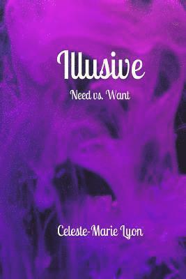 bokomslag Illusive: Need vs Want