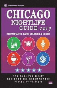 bokomslag Chicago Nightlife Guide 2019: Best Rated Nightlife Spots in Chicago - Recommended for Visitors - Nightlife Guide 2019