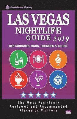 bokomslag Las Vegas Nightlife Guide 2019: Best Rated Nightlife Spots in Las Vegas - Recommended for Visitors - Nightlife Guide 2019