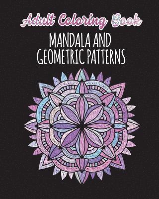 C. J. Stone - Adult Coloring Book - Mandalas and Geometric Patterns: 24 Creative Mandalas and Geometric Shapes on Single Sided Pages, Häftad