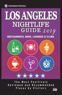 bokomslag Los Angeles Nightlife Guide 2019: Best Rated Nightlife Spots in Los Angeles - Recommended for Visitors - Nightlife Guide 2019