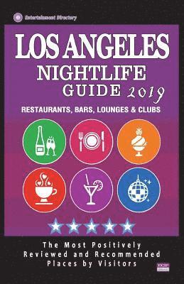 bokomslag Los Angeles Nightlife Guide 2019: Best Rated Nightlife Spots in Los Angeles - Recommended for Visitors - Nightlife Guide 2019