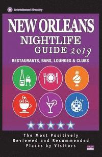 bokomslag New Orleans Nightlife Guide 2019: Best Rated Nightlife Spots in New Orleans - Recommended for Visitors - Nightlife Guide 2019