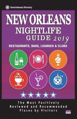 bokomslag New Orleans Nightlife Guide 2019: Best Rated Nightlife Spots in New Orleans - Recommended for Visitors - Nightlife Guide 2019