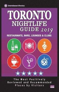 bokomslag Toronto Nightlife Guide 2019: Best Rated Nightlife Spots in Toronto - Recommended for Visitors - Nightlife Guide 2019