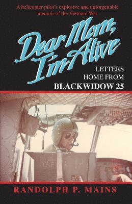 bokomslag Dear Mom, I'm Alive: Letters Home From Blackwidow 25