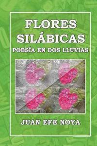 bokomslag Flores Silábicas: Poesía En DOS Lluvias