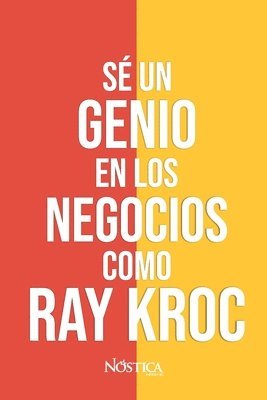 S un genio en los negocios como Ray Kroc 1