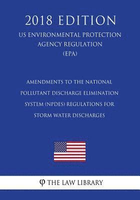 Amendments to the National Pollutant Discharge Elimination System (NPDES) Regulations for Storm Water Discharges (US Environmental Protection Agency R 1