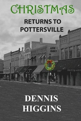 Dennis Higgins - Christmas Returns to Pottersville, Häftad