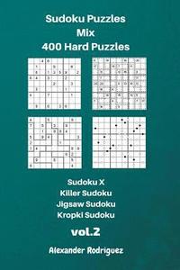 bokomslag Sudoku Puzzles Mix- 400 Hard;Sudoku X, Killer Sudoku, Jigsaw Sudoku, Kropki Sudoku