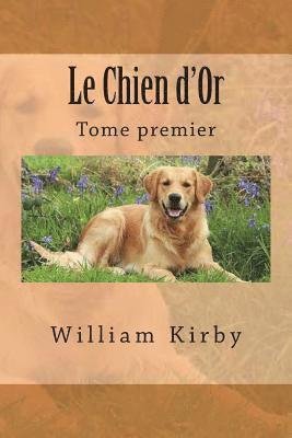 bokomslag Le Chien d'Or: Tome premier