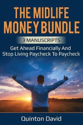 bokomslag Midlife Money Bundle: Get Ahead Financially and Stop Living Paycheck to Paycheck