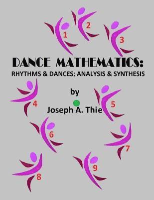 bokomslag Dance Mathematics: Rhythms and Dances; Analysis and Synthesis