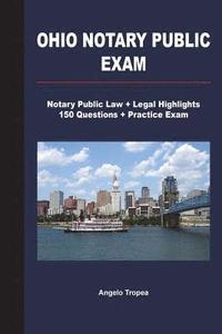 bokomslag Ohio Notary Public Exam: Notary Public Law + Legal Highlights, 150 Questions + Practice Exam