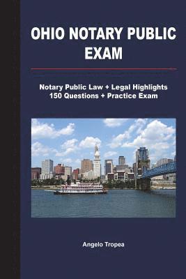 Ohio Notary Public Exam: Notary Public Law + Legal Highlights, 150 Questions + Practice Exam 1