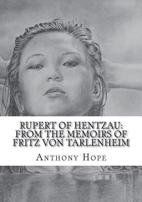 Rupert of Hentzau: From The Memoirs of Fritz Von Tarlenheim 1